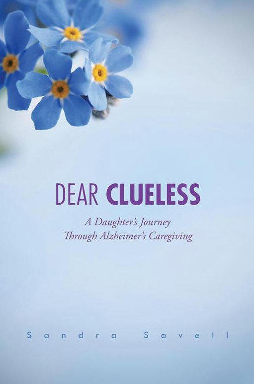 Dear Clueless Alzheimer's Care giving Book by Sandra Savell