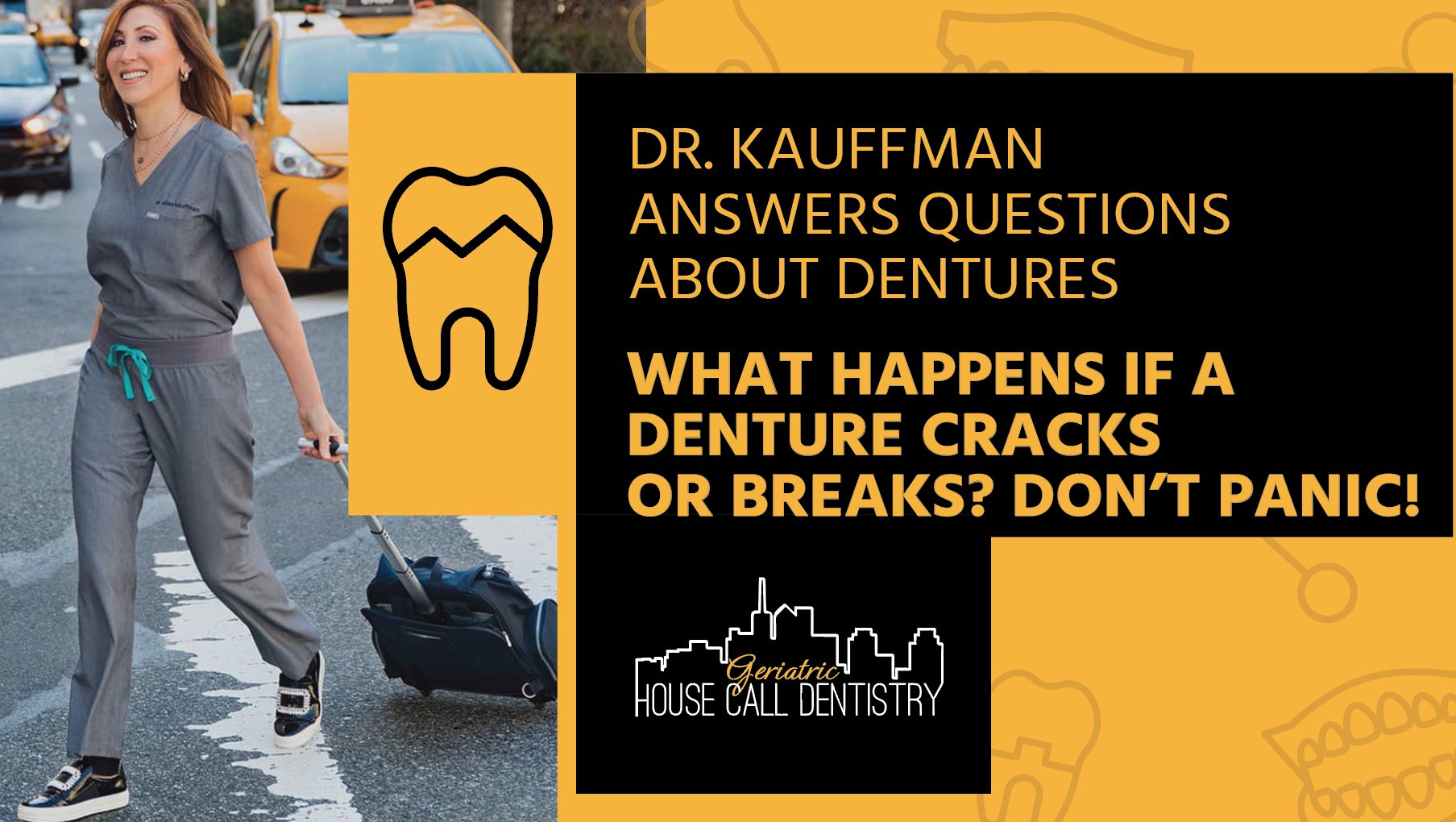 What happens if a denture cracks or breaks
